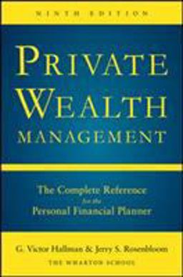 Private Wealth Management: the Complete Reference for the Personal Financial Planner, Ninth Edition 9th 9780071840163 Front Cover
