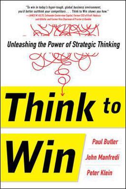 Think to Win: Unleashing the Power of Strategic Thinking  9780071840958 Front Cover