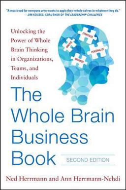 Whole Brain Business Book, Second Edition: Unlocking the Power of Whole Brain Thinking in Organizations, Teams, and Individuals 2nd 9780071843829 Front Cover