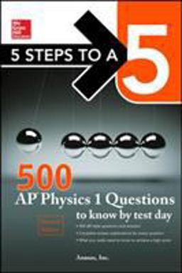 5 Steps to a 5 500 AP Physics 1 Questions to Know by Test Day  9780071849104 Front Cover