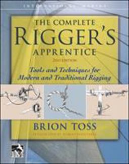 Complete Rigger's Apprentice: Tools and Techniques for Modern and Traditional Rigging, Second Edition 2nd 9780071849784 Front Cover