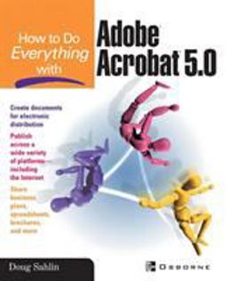 How to Do Everything with Adobe(R) Acrobat(R) 5. 0