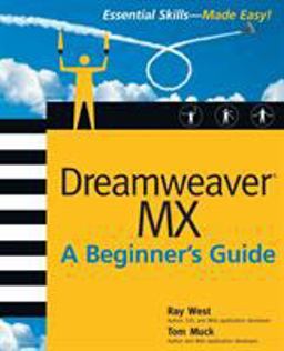 Dreamweaver MX: a Beginner's Guide Dreamweaver MX: a Beginner's Guide