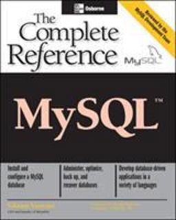 MySQL: the Complete Reference  9780072224771 Front Cover