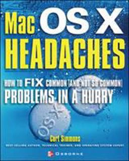 Mac X OS Headaches: How to Fix Common (and Not So Common) Problems in a Hurry