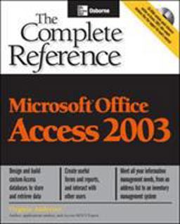 Microsoft Office Access 2003: the Complete Reference