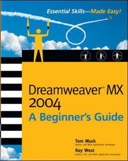 Dreamweaver MX 2004: a Beginner's Guide Dreamweaver MX 2004: a Beginner's Guide