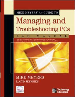 Mike Meyers' a+ Guide to Managing and Troubleshooting PCs Lab Manual