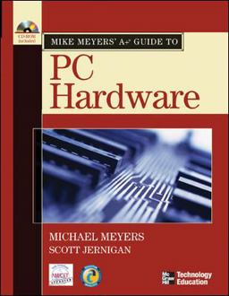 Mike Meyers' a+ Guide to PC Hardware
