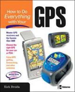 How to Do Everything with Your GPS How to Do Everything with Your GPS