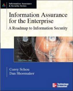 Information Assurance for the Enterprise A Roadmap to Information Security  9780072255249 Front Cover