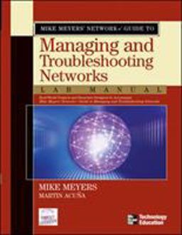 Mike Meyers Network+ Guide to Managing and Troubleshooting Networks