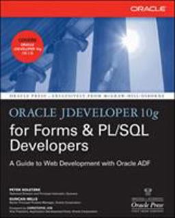 Oracle JDeveloper 10g for Forms & PL/SQL Developers: a Guide to Web Development with Oracle ADF