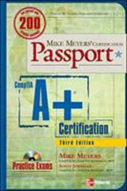Mike Meyers' a+ Certification Passport, Third Edition