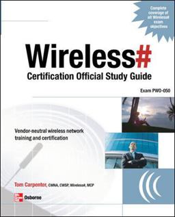 Wireless# Certification Official Study Guide (Exam PW0-050) Wireless# Certification Official Study Guide (Exam PW0-050)