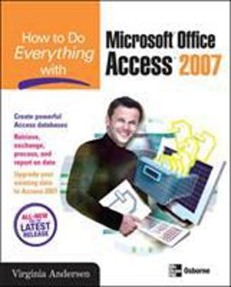 How to Do Everything with Microsoft Office Access 2007