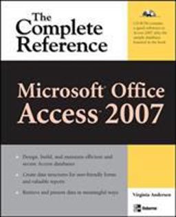 Microsoft Office Access 2007: the Complete Reference