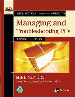 Mike Meyers' a+ Guide to Managing and Troubleshooting PCs, Second Edition