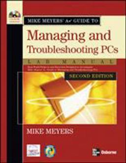 Mike Meyers' a+ Guide to Managing and Troubleshooting PCs Lab Manual, Second Edition