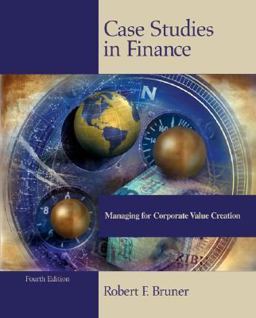 Case Studies in Finance Managing for Corporate Value Creation 4th 9780072338621 Front Cover