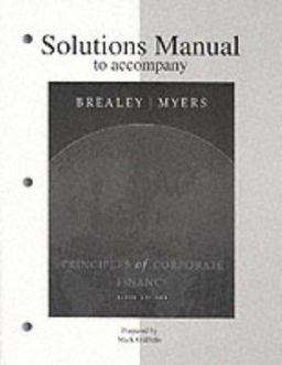 Solutions Manual to accompany Principles of Corporate Finance