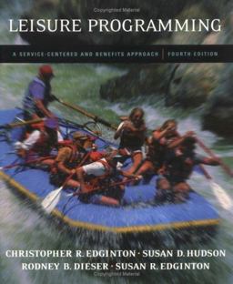 Leisure Programming : A Service-Centered and Benefits Approach 4th 9780072353891 Front Cover
