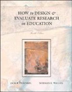 How to Design and Evaluate Research in Education