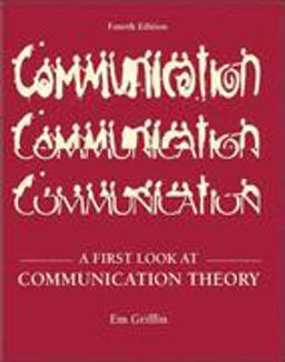 First Look at Communication Theory with Communication Theorists 4th 9780072460155 Front Cover