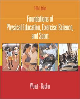 Foundations of Physical Education, Exercise Science, and Sport 14th 2002 9780072462241 Front Cover