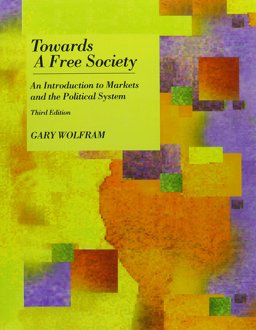 Towards a Free Society An Introduction to Markets and the Political System 3rd 9780072463972 Front Cover
