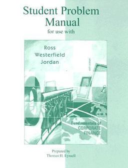 Student Problem Manual for Use with Fundamentals of Corporate Finance