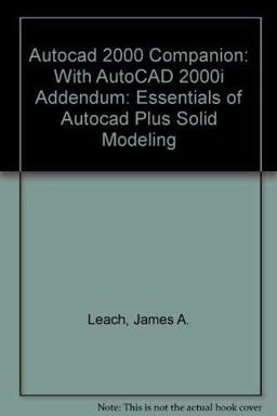 AutoCAD 2000 Companion with AutoCAD 2000i Addendum