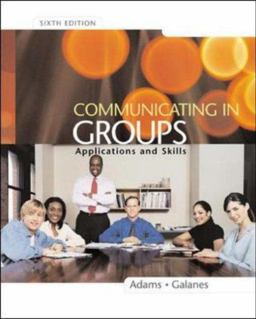 Communicating in Groups Applications and Skills 5th 9780072483888 Front Cover