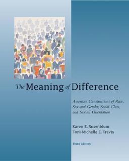 Meaning of Difference American Constructions of Race, Sex and Gender, Social Class, and Sexual Orientation 3rd 9780072487824 Front Cover