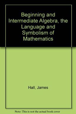 Beginning and Intermediate Algebra, the Language and Symbolism of Mathematics