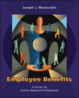 Employee Benefits A Primer for Human Resource Professionals  9780072515480 Front Cover