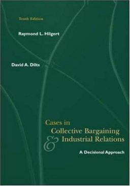 Cases in Collective Bargaining and Industrial Relations 10th 9780072537277 Front Cover