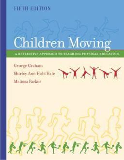 Children Moving A Reflective Approach to Teaching Physical Education with PowerWeb 5th 9780072552331 Front Cover