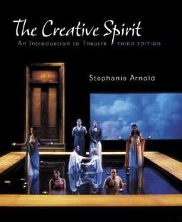 Creative Spirit An Introduction to Theatre 3rd 9780072558319 Front Cover