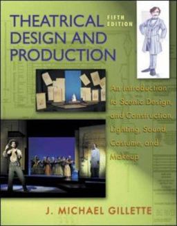 Theatrical Design and Production An Introduction to Scene Design and Construction, Lighting, Sound, Costume, and Makeup 5th 9780072562620 Front Cover