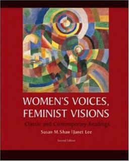Women's Voices, Feminist Visions : Classic and Contemporary Readings 2nd 9780072822427 Front Cover