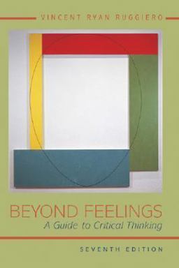 Beyond Feelings A Guide to Critical Thinking 7th 9780072828962 Front Cover
