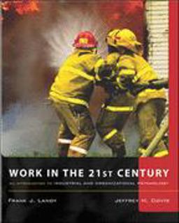 Work in the 21st Century An Introduction to Industrial and Organizational Psychology  9780072830224 Front Cover