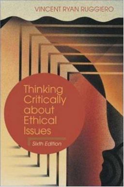 Thinking Critically about Ethical Issues 6th 9780072831887 Front Cover