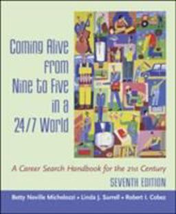 Coming Alive from Nine to Five in a 24/7 World A Career Search Handbook for the 21st Century 7th 9780072842623 Front Cover