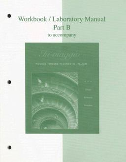 In Viaggio Workbook/Laboratory Manual, Part B