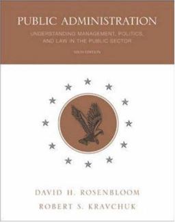 Public Administration Understanding Management, Politics, and Law in the Public Sector 6th 2004 Revised  9780072867954 Front Cover