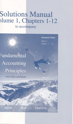 Solutions Manual Volume I Chapters 1-12 to Accompany Fundamental Accounting Principles
