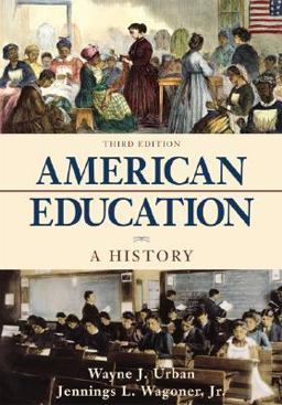 American Education A History with the McGraw-Hill Foundations of Education Timeline 3rd 9780072878356 Front Cover