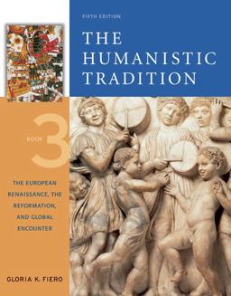 Humanistic Tradition The European Renaissance, the Reformation, and Global Encounter 5th 9780072910117 Front Cover